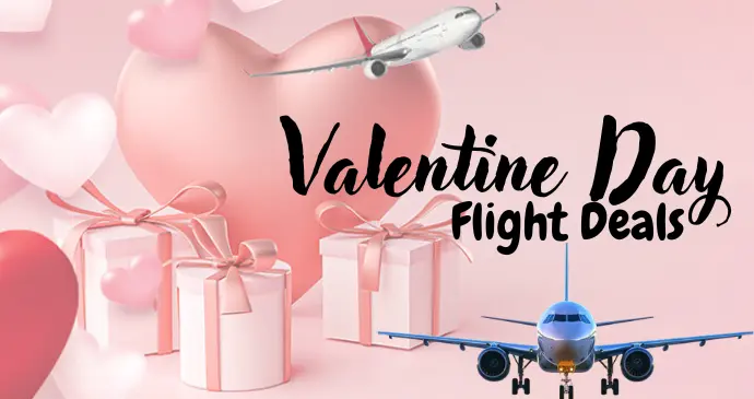 Valentine Day Flight Deals